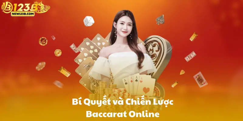 Bí Quyết và Chiến Lược Baccarat Online