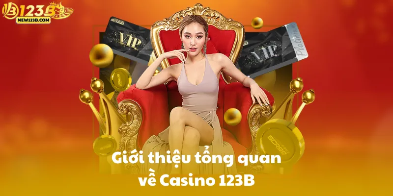 Giới thiệu tổng quan về Casino 123B