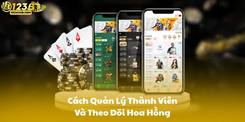 Cách Quản Lý Thành Viên Và Theo Dõi Hoa Hồng