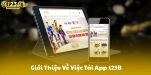 Giới Thiệu Về Việc Tải App 123B