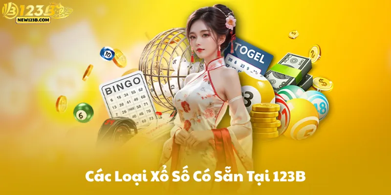 Các Loại Xổ Số Có Sẵn Tại 123B