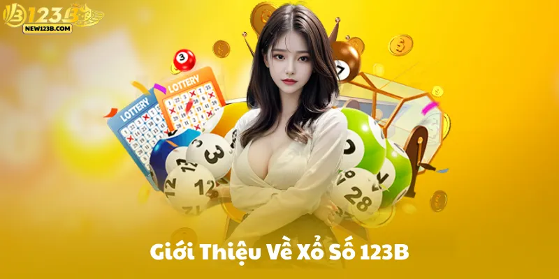 Giới Thiệu Về Xổ Số 123B